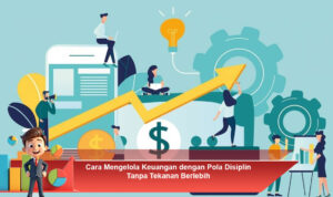 Cara-Mengelola-Keuangan-dengan-Pola-Disiplin-Tanpa-Tekanan-Berlebih