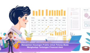 Manajemen-Keuangan-Praktis-Untuk-Pekerja-Muda-Menghadapi-Tantangan-Finansial-Awal