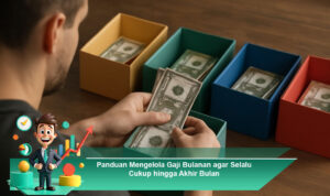 Panduan-Mengelola-Gaji-Bulanan-agar-Selalu-Cukup-hingga-Akhir-Bulan