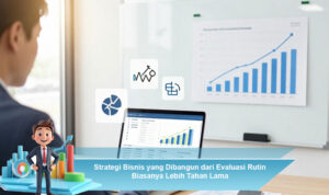 Strategi-Bisnis-yang-Dibangun-dari-Evaluasi-Rutin-Biasanya-Lebih-Tahan-Lama