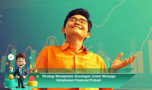 Strategi-Manajemen-Keuangan-Untuk-Menjaga-Ketahanan-Finansial-Pribadi