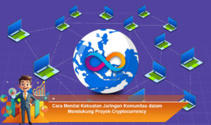 Cara-Menilai-Kekuatan-Jaringan-Komunitas-dalam-Mendukung-Proyek-Cryptocurrency