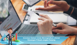 Investasi-Saham-Untuk-Meningkatkan-Literasi-Keuangan-Pribadi-Jangka-Panjang