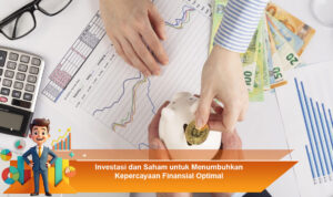 Investasi-dan-Saham-untuk-Menumbuhkan-Kepercayaan-Finansial-Optimal