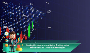 Strategi-Cryptocurrency-Swing-Trading-untuk-Memanfaatkan-Tren-Pasar-Menengah
