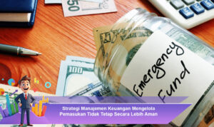 Strategi-Manajemen-Keuangan-Mengelola-Pemasukan-Tidak-Tetap-Secara-Lebih-Aman